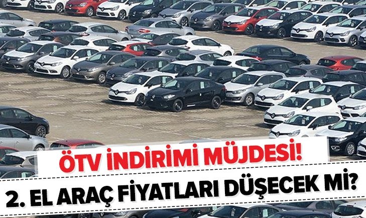 2.el araç fiyatları düşecek mi, ötv 2020